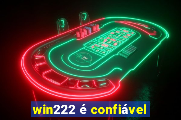 win222 é confiável